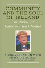 Cover of: Community and the Soul of Ireland: The Need for Values-Based Change, Conversation
