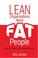 Cover of: Lean Organisations Need Fat People