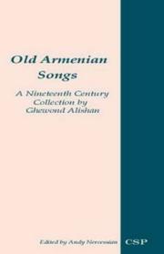 Cover of: Old Armenian songs by Ghewond Alishan ; edited and introduced by Andy Nercessian.