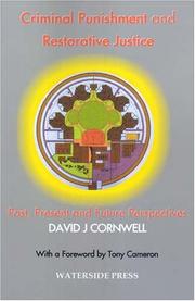 CRIMINAL PUNISHMENT AND RESTORATIVE JUSTICE: PAST, PRESENT AND FUTURE PERSPECTIVES by DAVID CORNWELL, David J. Cornwell, F. W. M. Mcelrea, John R. Blad, Robert B. Cormier