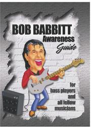 Cover of: Bob Babbitt Awareness Guide: for Bass Players and all Fellow Musicians