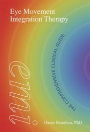 Cover of: Eye Movement Integration Therapy: The Comprehensive Clinical Guide