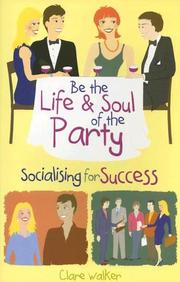 Cover of: Be the Life and Soul of the Party by Clare Walker