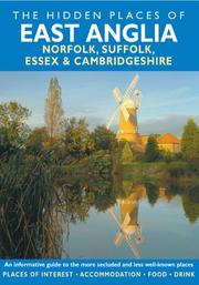 Cover of: HIDDEN PLACES OF EAST ANGLIA: Including Essex, Suffolk, Norfolk and Cambridgeshire (The Hidden Places)