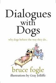 Cover of: Dialogues with Dogs: Why Dogs Behave the Way They Do