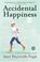 Cover of: Accidental happiness