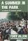 Cover of: A Summer in the Park: A Journal Written from Diary Notes