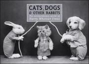 Cover of: Cats, Dogs & Other Rabbits: The Extraordinary World of Harry Whittier Frees