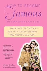 How to Become Famous in Two Weeks or Less by Melissa De La Cruz, Karen Robinovitz