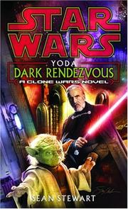 Cover of: Yoda - Dark Rendezvous (Star Wars: Clone Wars Novel) by Sean Stewart, Sean Stewart