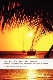 Cover of: The World's Best Tax Havens: How to Cut Your Taxes to Zero and Safeguard Your Financial Freedom