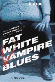 Cover of: Fat white vampire blues by Andrew Fox