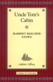 Cover of: Uncle Tom's Cabin by Harriet Beecher Stowe, Harriet Beecher Stowe