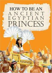 An Ancient Egyptian Princess (How to Be) by Jacqueline Morley