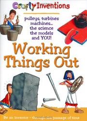 Cover of: Working Things Out: Pulleys, turbines machines -- the science the models and YOU! (Crafty Inventions) (Crafty Inventions)