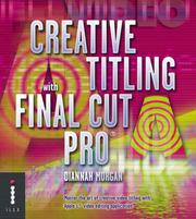 Cover of: Creative Titling with Final Cut Pro by Diannah Morgan, Ed Gaskell