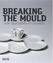 Cover of: Breaking the Mould: New Approaches to Ceramics