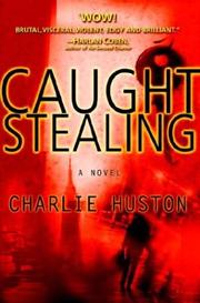 Cover of: Caught stealing by Charlie Huston