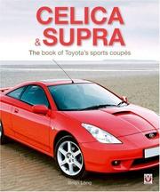Cover of: Celica & Supra: The book of Toyota's sports coupes