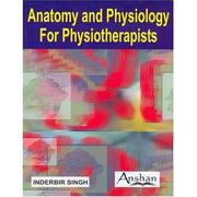 Cover of: Anatomy & Physiology for Physiotherapists by Inderbir Singh, Inderbir Singh