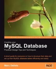 Cover of: Creating your MySQL Database: Practical Design Tips and Techniques