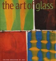 The art of glass by Jutta-Annette Page, Stefano Carboni, Martha Drexler Lynn, Sidney Goldstein, Sandra Knudsen, Jutta Page