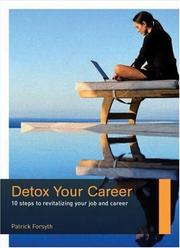 Cover of: Detox Your Career: 10 Steps to Revitalizing Your Job and Career (Career Makers series)