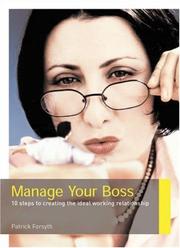 Cover of: Manage Your Boss: 8 Steps to Creating the Ideal Working Relationship (Career Makers series)