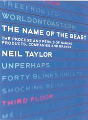 Cover of: The Name of the Beast: The Process and Perils of Naming Products, Companies and Brands