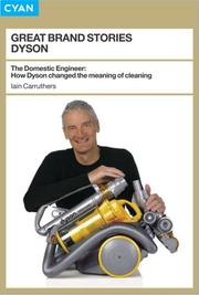 Cover of: Great Brand Stories: Dyson: How One Man and His Machine Conquered Our Homes (Great Brand Stories series)