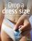 Cover of: Drop a Dress Size (52 Brilliant Little Ideas)