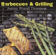 Cover of: Barbecues and Grilling by Antony Worrall Thompson, Antony Worrall Thompson