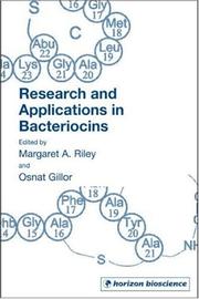 Research and Applications in Bacteriocins by Rily & Gillor