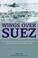 Cover of: WINGS OVER SUEZ