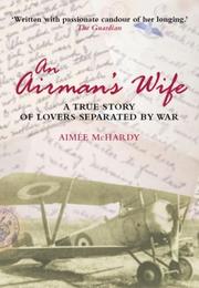 Cover of: AN AIRMAN'S WIFE: A True Story of Lovers Separated by War