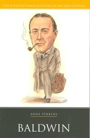 Cover of: Baldwin (British Prime Ministers of the 20th Century) (British Prime Ministers of the 20th Century) by Anne Perkins