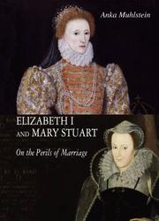 Cover of: Elizabeth I and Mary Stuart