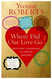 Cover of: Where Did Our Love Go?: Reviving a Marriage in 12 Months