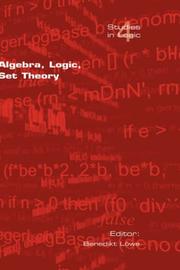 Algebra, Logic, Set Theory (Studies in Logic) by B, Loewe