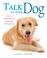 Cover of: Talk to Your Dog