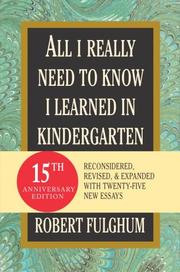 Cover of: All I really need to know I learned in kindergarten by Robert Fulghum