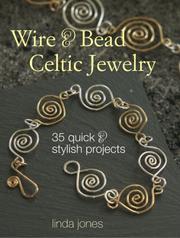 Cover of: Wire & Bead Celtic Jewelry: 35 Quick and Stylish Projects