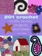 Cover of: 201 Crochet Motifs, Blocks, Patterns and Ideas by Melody Griffiths