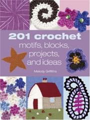 Cover of: 201 Crochet Motifs, Blocks Patterns and Ideas by Melody Griffiths