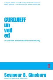Gurdjieff unveiled by Seymour B. Ginsburg