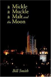 Cover of: A Mickle, a Muckle, a Malt and the Moon