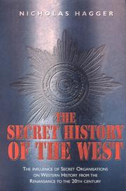 Cover of: The Secret History of the West: The Influence of Secret Organizations on Western History from the Renaissance to the 20th Century