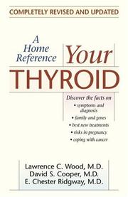 Cover of: Your Thyroid by Lawrence C. Wood, Lawrence C. Md Wood, David S. Cooper M.D., E. Chester Md Ridgway, Lawrence C. Md Wood, David S. Cooper M.D., E. Chester Md Ridgway