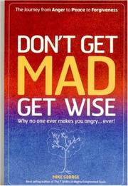 Cover of: Don't Get MAD Get Wise by Mike George