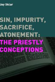 Cover of: Sin, Impurity, Sacrifice, Atonement: The Priestly Conceptions (Hebrew Bible Monographs)